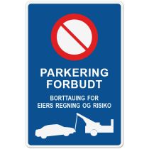 Forbudsskilt: "Parkering forbudt – Borttauing for eiers regning og risiko", aluminium, 40 x 60 cm