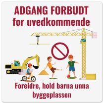 Forbudsskilt: "Adgang forbudt for uvedkommende – Foreldre, hold barna …", Dibond