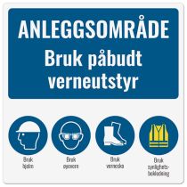 Kombiskilt: "Anleggsområde – Bruk påbudt verneutstyr", Dibond